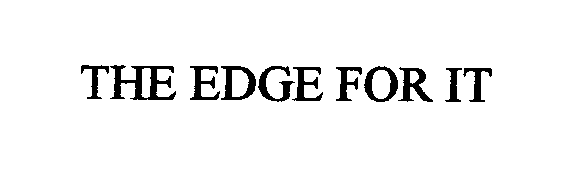 Trademark Logo THE EDGE FOR IT