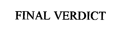 Trademark Logo FINAL VERDICT