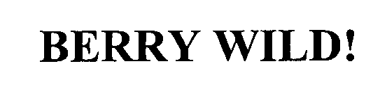 Trademark Logo BERRY WILD!