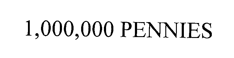 1,000,000 PENNIES