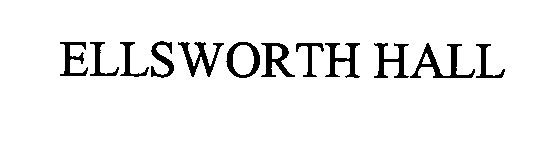 Trademark Logo ELLSWORTH HALL