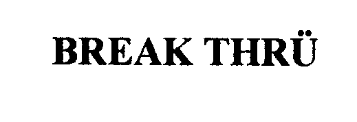 Trademark Logo BREAK THRU