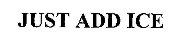 Trademark Logo JUST ADD ICE