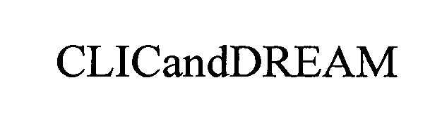 Trademark Logo CLICANDDREAM