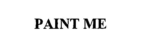 Trademark Logo PAINT ME