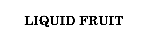 Trademark Logo LIQUID FRUIT