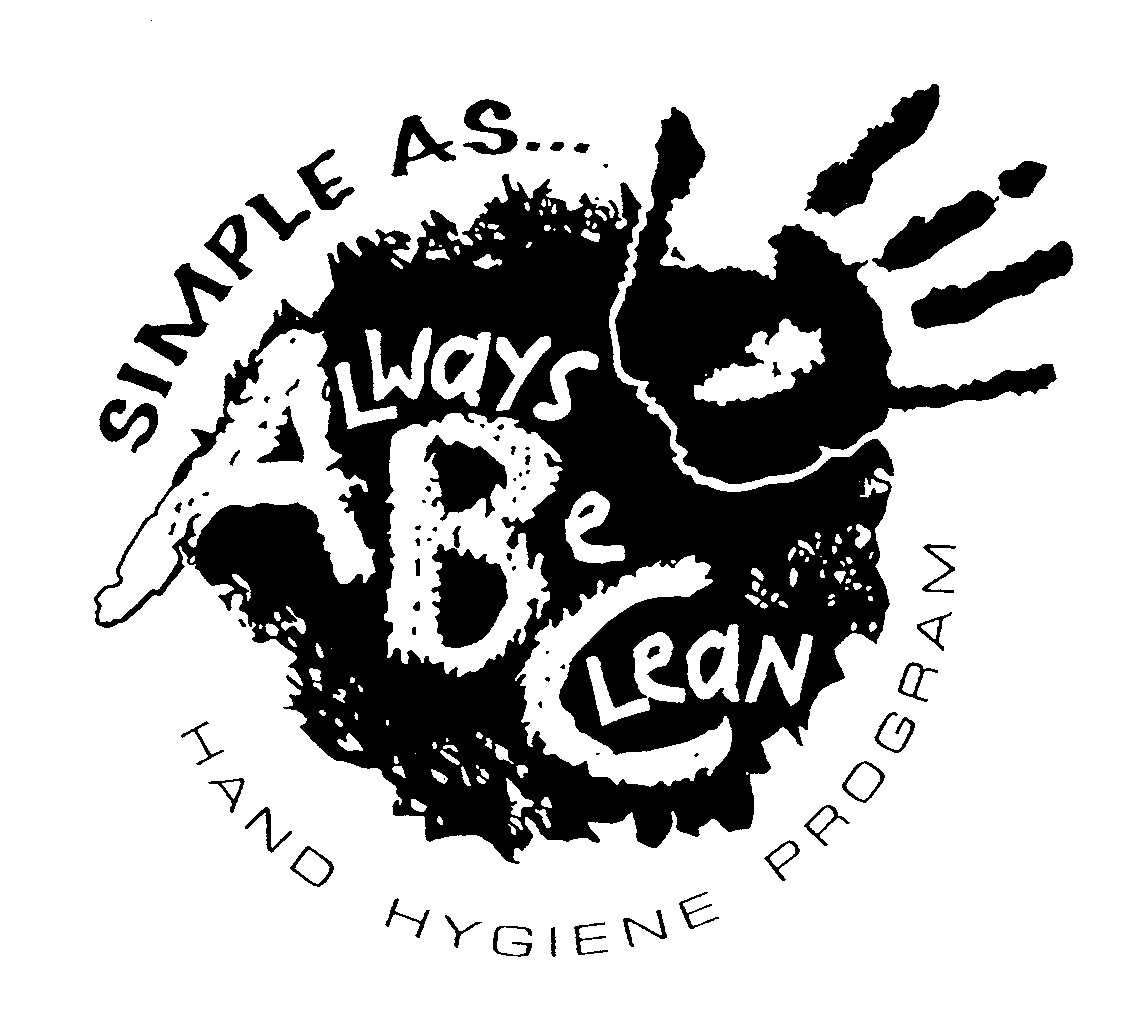 SIMPLE AS... ALWAYS BE CLEAN HAND HYGIENE PROGRAM
