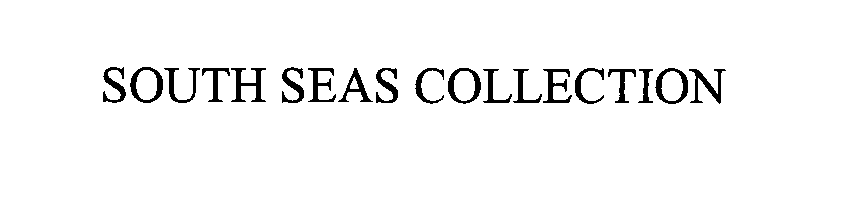 Trademark Logo SOUTH SEAS COLLECTION