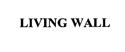 Trademark Logo LIVING WALL