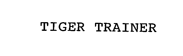  TIGER TRAINER