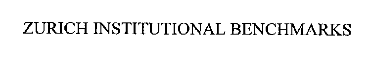  ZURICH INSTITUTIONAL BENCHMARKS