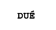  DUE