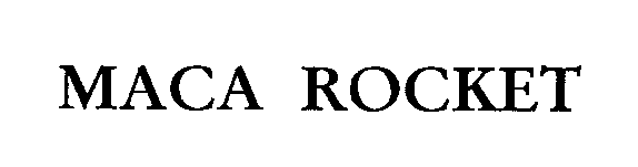 Trademark Logo MACA ROCKET