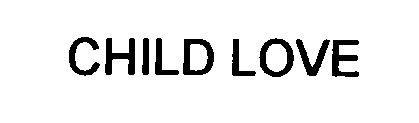Trademark Logo CHILD LOVE