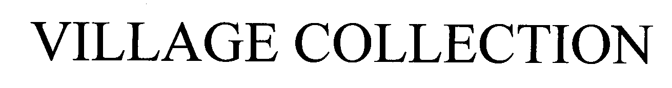 Trademark Logo VILLAGE COLLECTION