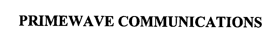 Trademark Logo PRIMEWAVE COMMUNICATIONS