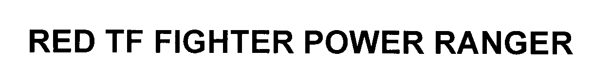 Trademark Logo RED TF FIGHTER POWER RANGER