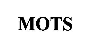 Trademark Logo MOTS