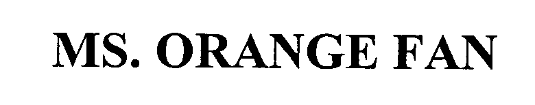 Trademark Logo MS. ORANGE FAN