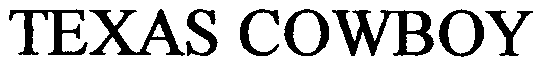Trademark Logo TEXAS COWBOY