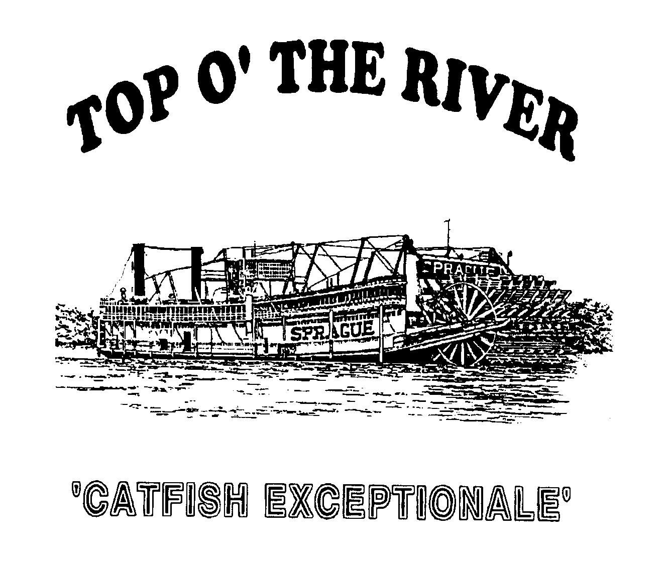  TOP O' THE RIVER 'CATFISH EXCEPTIONALE'