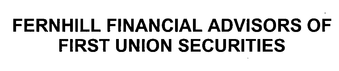  FERNHILL FINANCIAL ADVISORS OF FIRST UNION SECURITIES