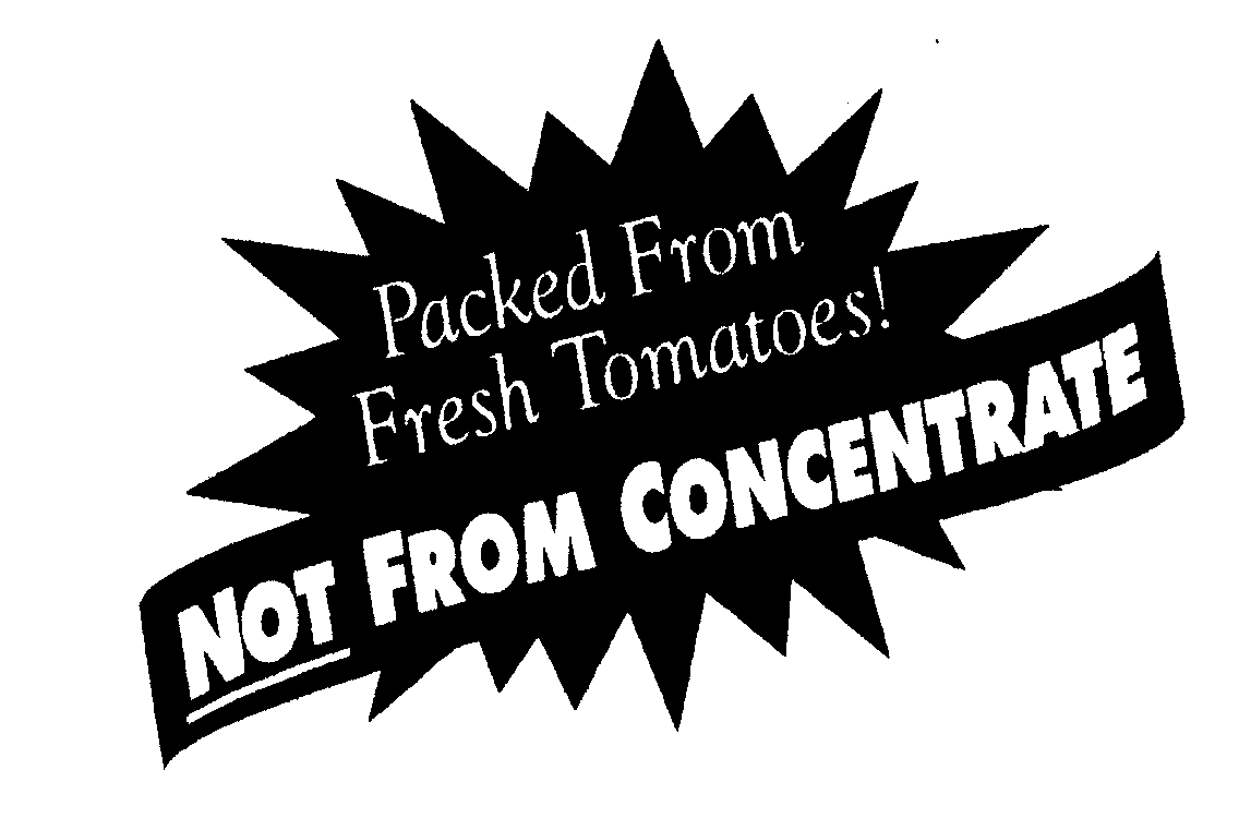  PACKED FROM FRESH TOMATOES! NOT FROM CONCENTRATE