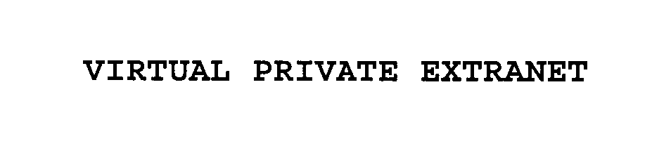 Trademark Logo VIRTUAL PRIVATE EXTRANET