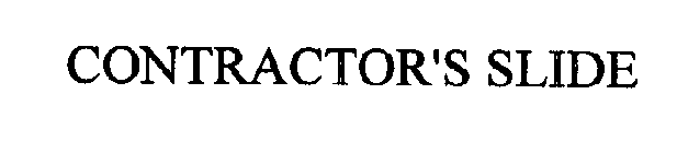Trademark Logo CONTRACTOR'S SLIDE