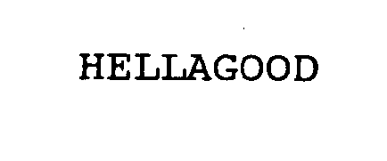 Trademark Logo HELLAGOOD