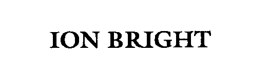 Trademark Logo ION BRIGHT