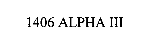 Trademark Logo 1406 ALPHA III