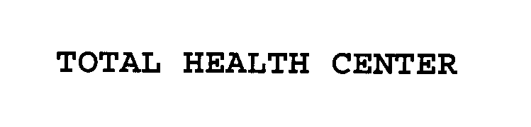 Trademark Logo TOTAL HEALTH CENTER