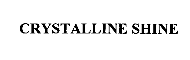 Trademark Logo CRYSTALLINE SHINE