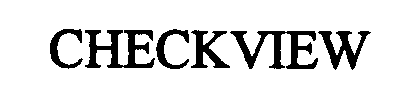 Trademark Logo CHECKVIEW