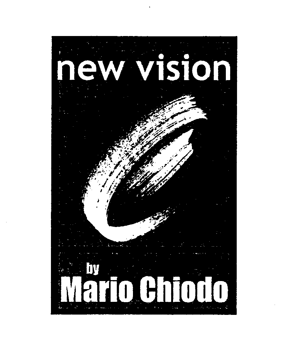 Trademark Logo NEW VISION BY MARIO CHIODO C