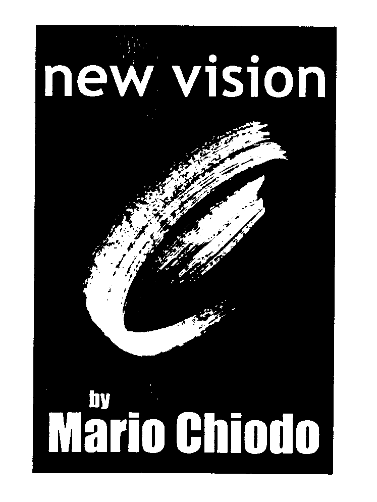 Trademark Logo NEW VISION BY MARIO CHIODO