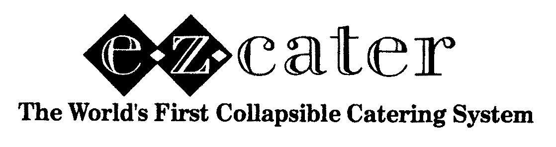  E Z CATER THE WORLD'S FIRST COLLAPSIBLECATERING SYSTEM
