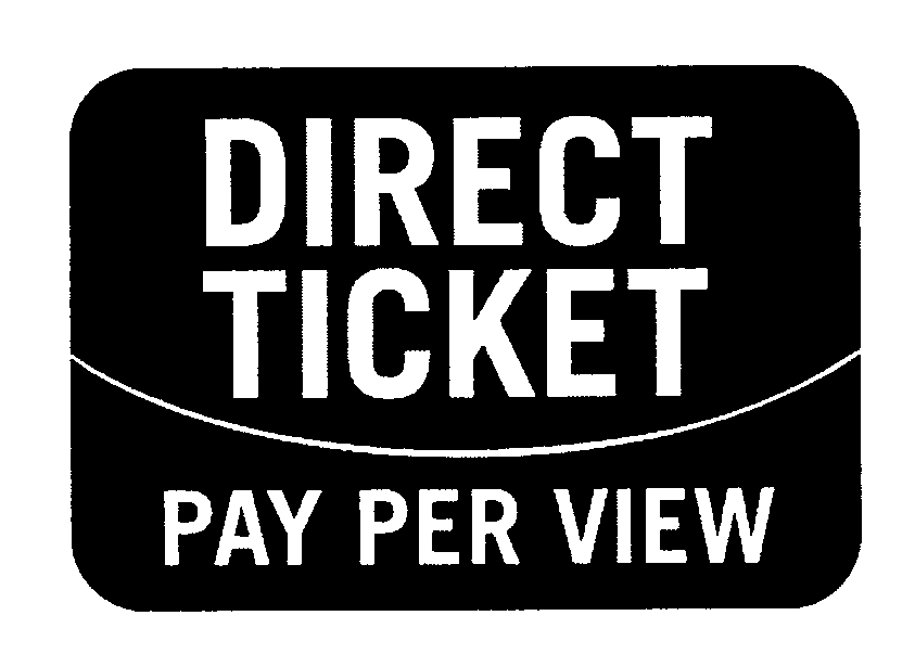 DIRECT TICKET PAY PER VIEW