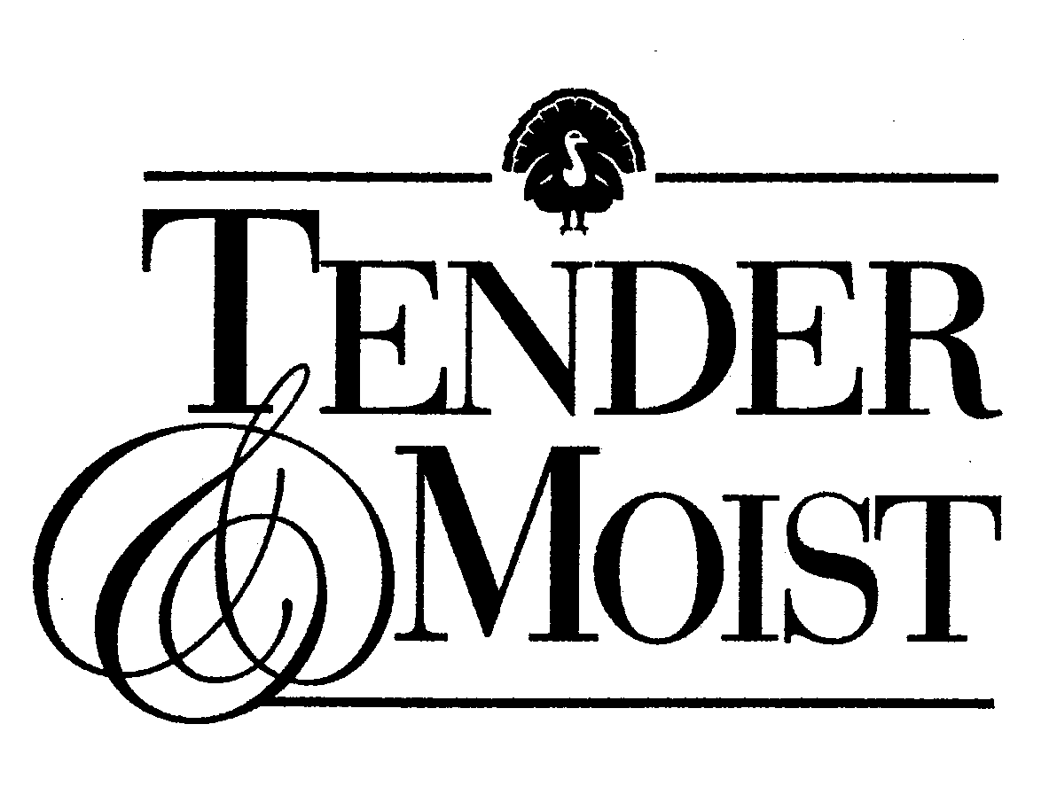  TENDER &amp; MOIST