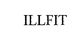 Trademark Logo ILLFIT