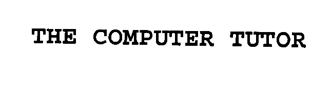  THE COMPUTER TUTOR
