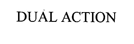 Trademark Logo DUAL ACTION