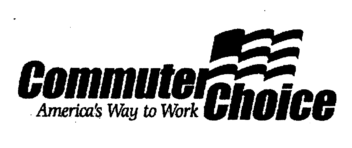 Trademark Logo COMMUTER CHOICE AMERICA'S WAY TO WORK