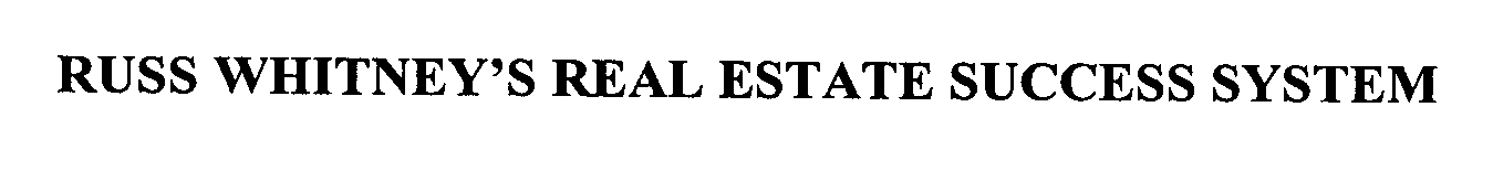 Trademark Logo RUSS WHITNEY'S REAL ESTATE SUCCESS SYSTEM