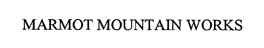 Trademark Logo MARMOT MOUNTAIN WORKS