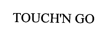 Trademark Logo TOUCH'N GO