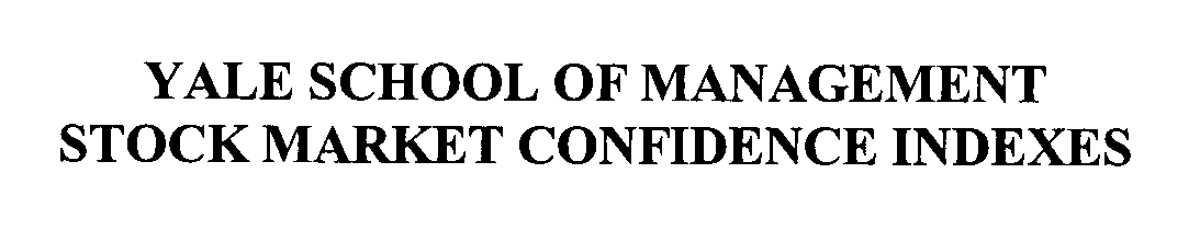 YALE SCHOOL OF MANAGEMENT STOCK MARKET CONFIDENCE INDEXES