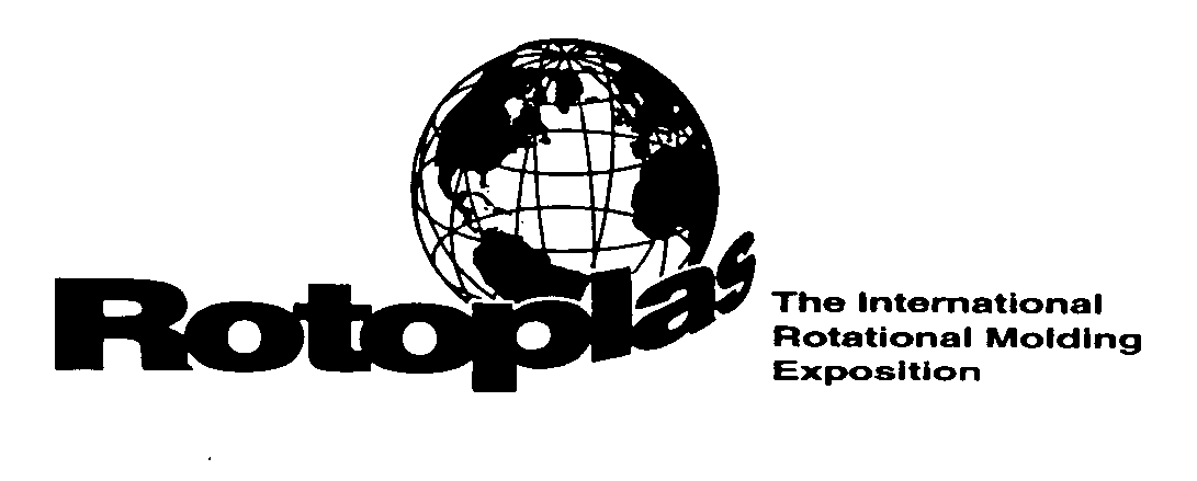 ROTOPLAS THE INTERNATIONAL ROTATIONAL MOLDING EXPOSITION