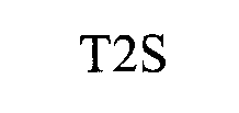 Trademark Logo T2S